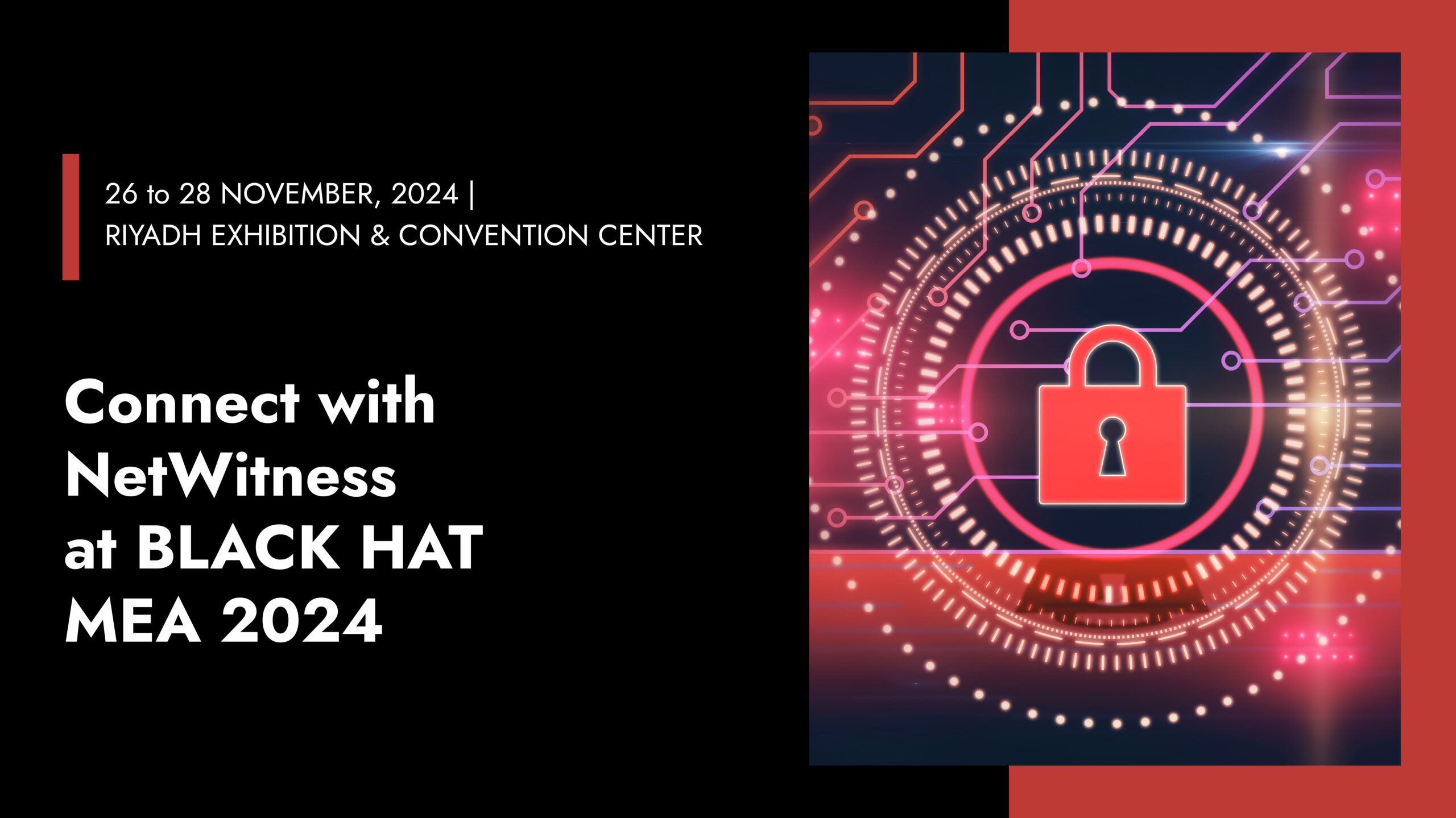 Connect with NetWitness at BLACK HAT MEA 2024