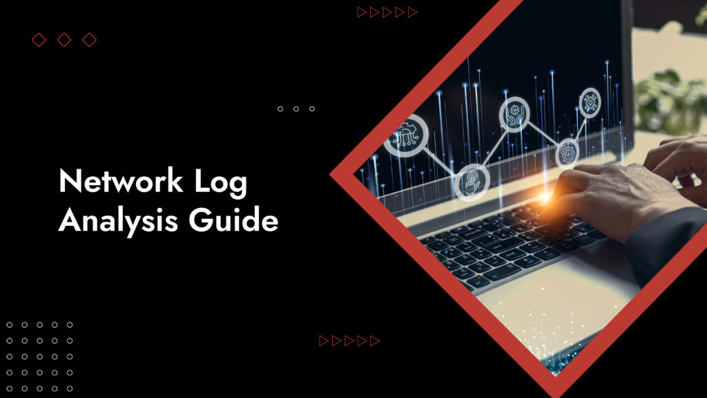Network Log Analysis: Tools, Techniques & SIEM Best Practices