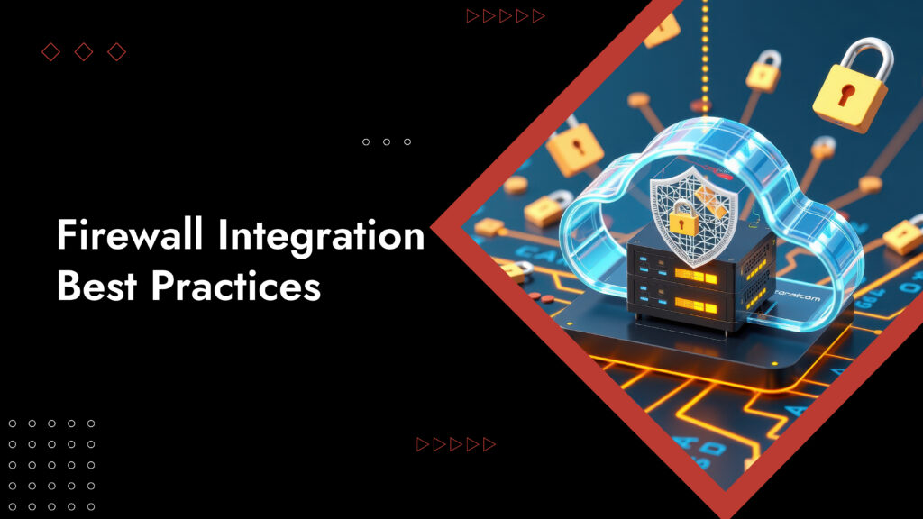 Best Practices For Network Firewall Security Integration
