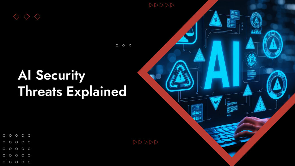 AI Cybersecurity Threats: Risks, Attacks, And How To Prevent Them