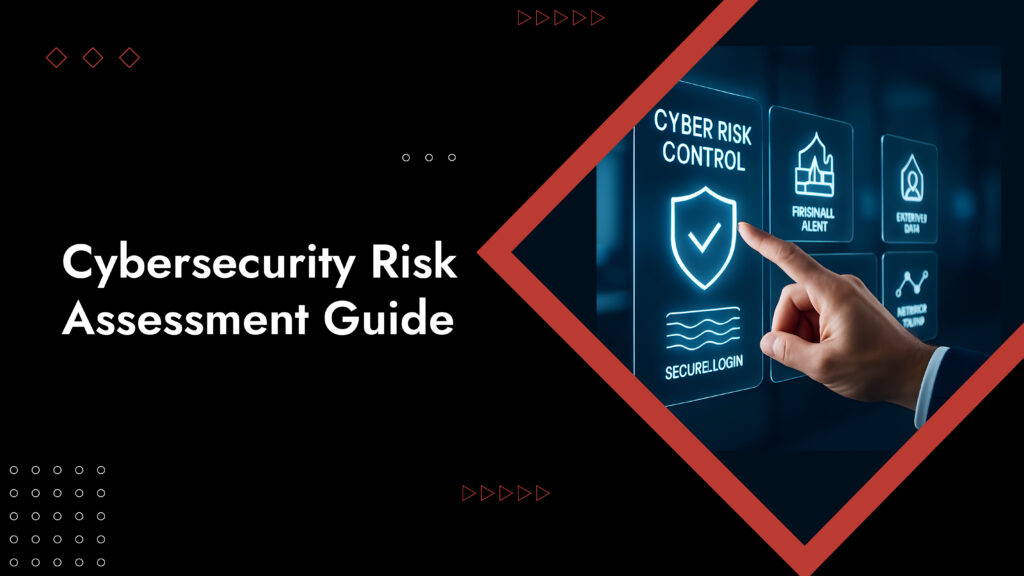 A Step-by-Step Guide For Cybersecurity Risk Assessment