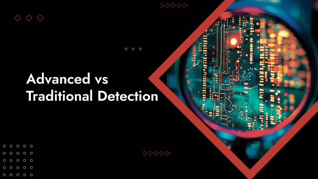 Comparing Advanced Threat Detection & Traditional Detection
