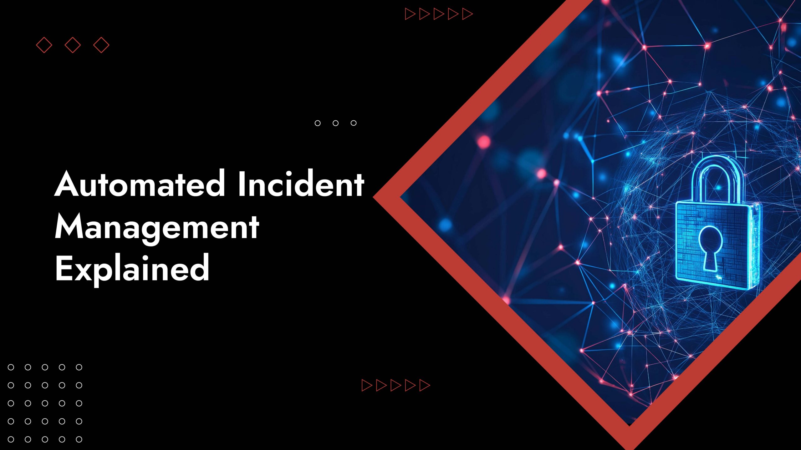 Automated Incident Management