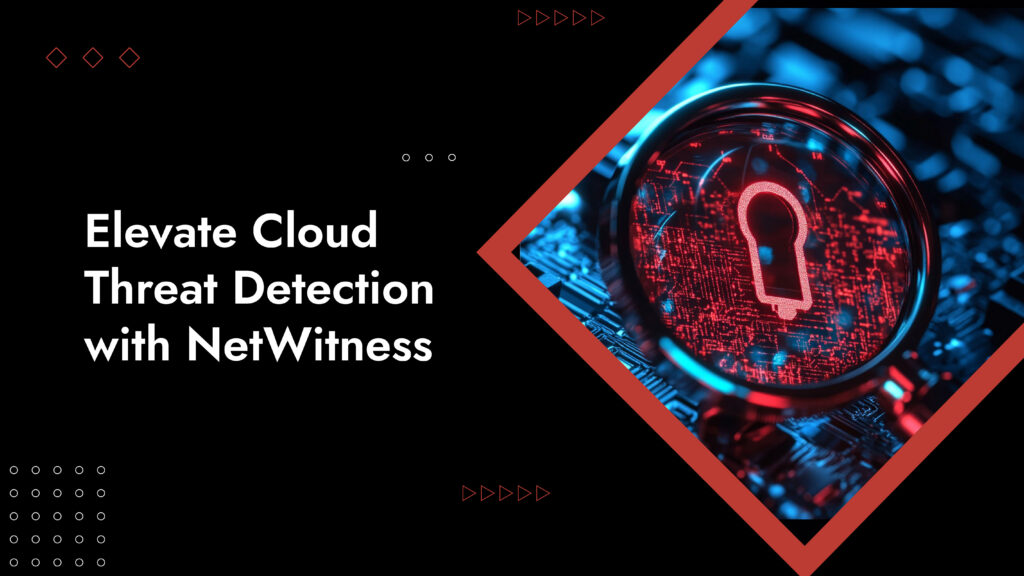 enhances cloud detection with trap tech Images High... Cloud Threat Detection & Response Platform | Netwitness