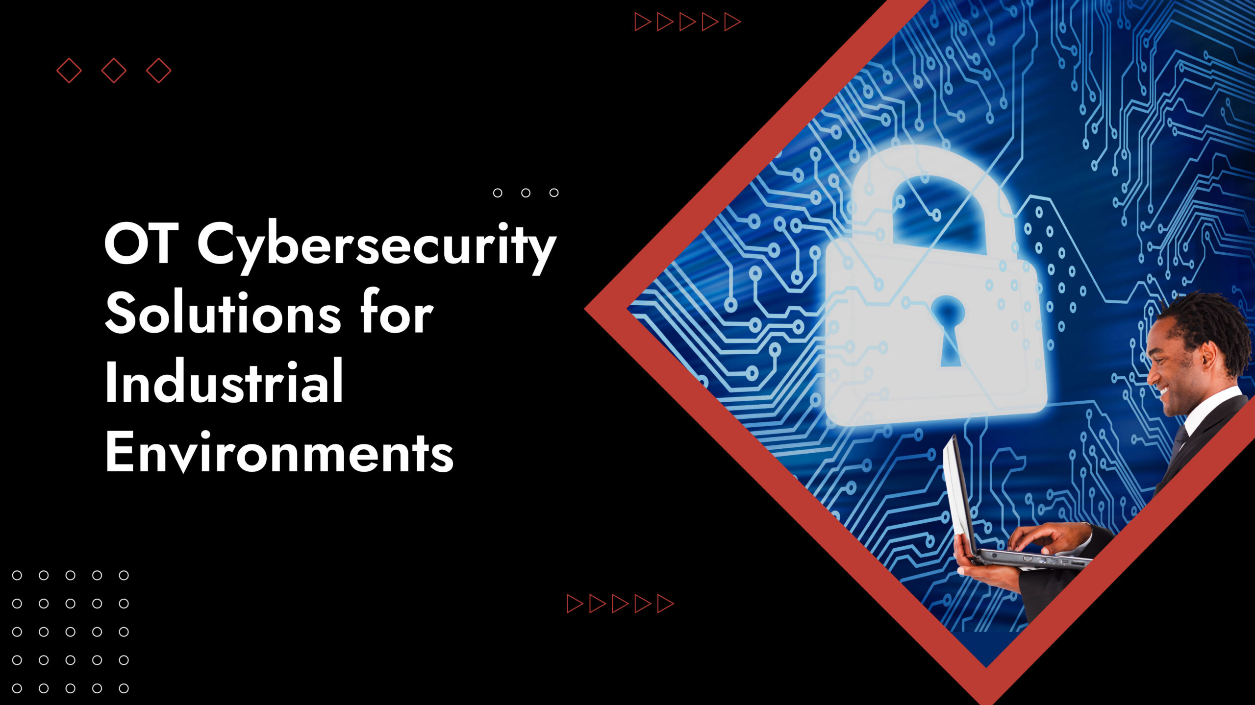 Best Cybersecurity for Operational Technology Networks