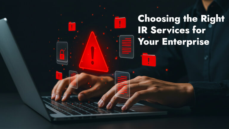 Choosing the Right Incident Response Services for Your Enterprise