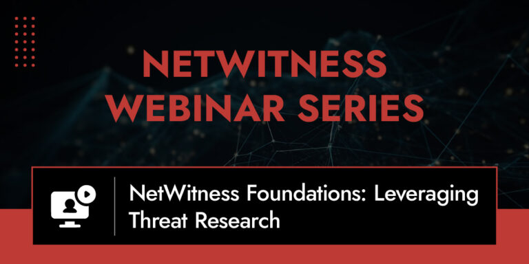 NetWitness Foundations: Leveraging Threat Research