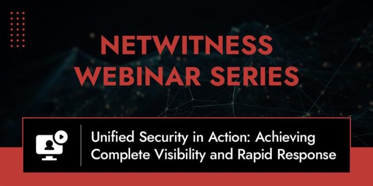 Netwitness Webinar Series-Unified Security in Action
