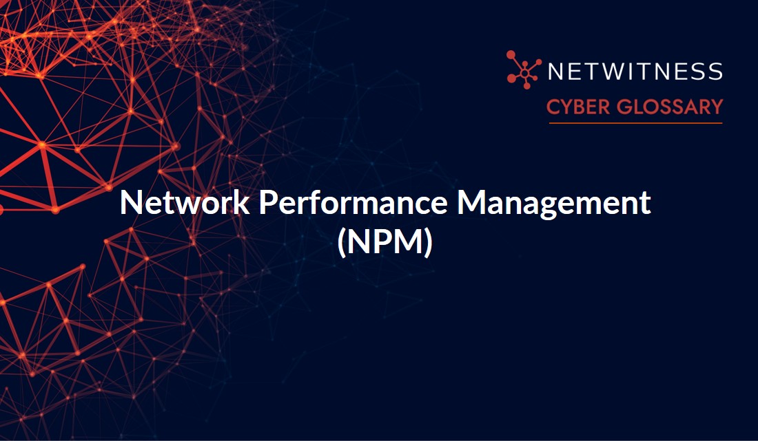 What Is Network Performance Management? | NetWitness